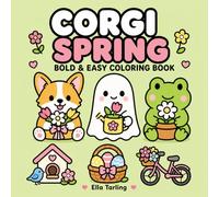 Corgi Spring Coloring Book: Fresh and Happy Coloring Pages with Flowers, Dogs and Relaxing Spring Energy