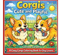 Corgis Cute and Playful: A Cozy Corgi Coloring Book for Dog Lovers