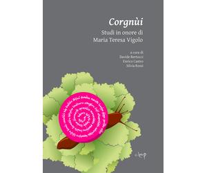 Corgnùi. Studi in onore di Maria Teresa Vigolo - Bertocci D. (cur.); Castr...