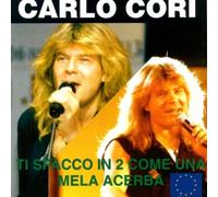 Cori Carlo - Ti Spacco In Due Come Una Mela Acerba