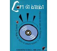 Cori di bimbi con CD Audio. Raccolta di canzoni d'autore e tradizionali