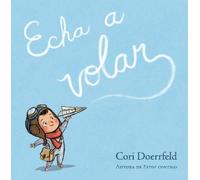 Cori Doerrfeld Echa a volar / Ready to Soar (Copertina rigida)