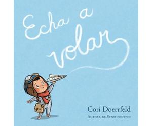 Cori Doerrfeld Echa a volar / Ready to Soar (Copertina rigida)