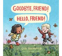 Cori Doerrfeld Goodbye, Friend Hello, Friend (Copertina rigida)