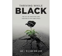 Cori Jamal Williams Thriving While Black (Tascabile)