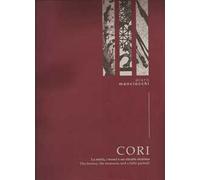 Cori. La storia i tesori e un ritratto minimo. Ediz. italiana e inglese