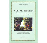 Còri mé bbéglio. Poesie in dialetto di Cori tradotte in italiano con una breve m