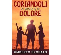 CORIANDOLI DI GIOIA E DI DOLORE