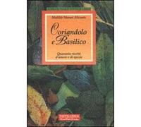 Coriandolo e basilico. Quaranta ricette d'amore e di spezie