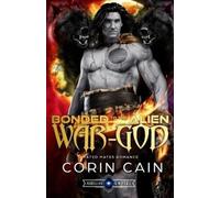 Corin Cain Bonded to the Alien War-God (Tascabile) Captive Mates