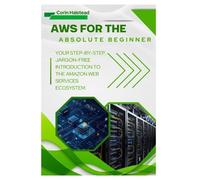 Corin Halstead AWS for the Absolute Beginner: Your Step-by-Step, Jar (Tascabile)