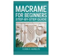 Corin S Aurelys Macrame For Beginners (Tascabile)