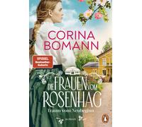 Corina Bomann Die Frauen vom Rosenhag. Traum vom Neubeginn: Roman. D (Tascabile)