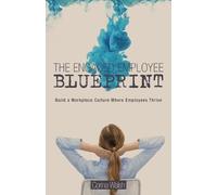 Corina Walsh The Engaged Employee Blueprint (Tascabile)