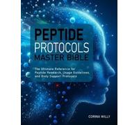 Corina Willy Peptide Protocols Master Bible (Tascabile)