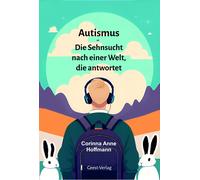 Corinna Anne Hoff Autismus: Die Sehnsucht nach einer Welt, die antwo (Tascabile)