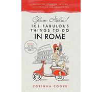 Corinna Cooke Glam Italia 101 Fabulous Things to Do in Rome (Tascabile)
