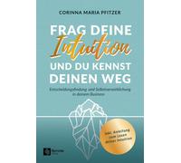 Corinna Maria P Frag deine Intuition und du kennst deinen Weg: Entsc (Tascabile)