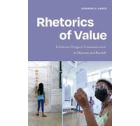 Rhetorics of Value: Exhibition Design and Communication in Museums and Beyond