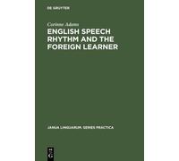 Corinne Adams English Speech Rhythm and the Foreign Learner (Copertina rigida)