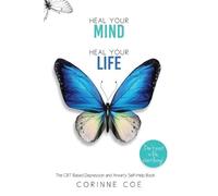 Corinne Coe Heal Your Mind, Heal Your Life (Tascabile)