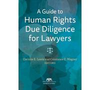 Corinne Elizabeth Le A Guide to Human Rights Due Diligence for Lawy (Tascabile)