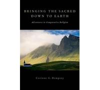 Corinne G. Dempsey Bringing the Sacred Down to Earth (Tascabile)