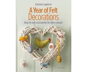 Corinne Lapierre A Year of Felt Decorations (Tascabile)