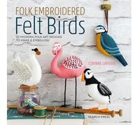 Corinne Lapierre Folk Embroidered Felt Birds (Tascabile)