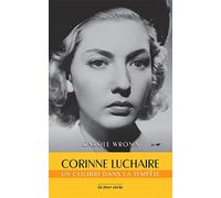 Corinne Luchaire: Un colibri dans la tempête