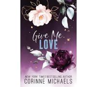Corinne Michaels Give Me Love (Tascabile)