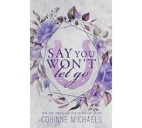 Corinne Michaels Say You Won't Let Go (Tascabile)
