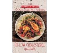 Corinne T. Netzer 101 Low Cholesterol Recipes (Tascabile) Good Eating Cookbooks