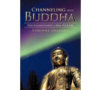 Corinne Urakawa Channeling with Buddha (Tascabile)