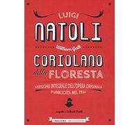 Coriolano della Floresta seguito da «I Beati Paoli». Nuovissimo romanzo storico siciliano. Ediz. integrale