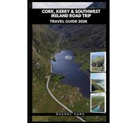 CORK, KERRY & SOUTHWEST IRELAND ROAD TRIP TRAVEL GUIDE 2026