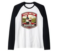 Corks Are for Quitters Funny Wine Lover Joke Dire Citazione Maglia con Maniche Raglan