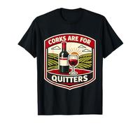Corks Are for Quitters Funny Wine Lover Joke Dire Citazione Maglietta