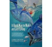 Corky Decker A Hard Way to Make an Easy Living (Tascabile)