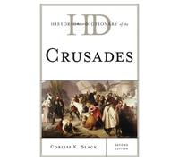 Corliss K. Slack Historical Dictionary of the Crusades (Copertina rigida)