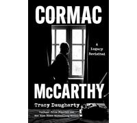 Cormac McCarthy: A Legacy Revisited