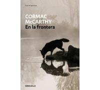 Cormac McCarthy En la frontera / The Crossing (Tascabile)