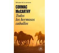 Cormac McCarthy Todos los hermosos caballos / All the Pretty Horses (Tascabile)