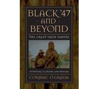 Cormac Ó Gráda Black '47 and Beyond (Tascabile)