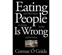 Cormac Ó Gráda Eating People Is Wrong, and Other Essays on Fa (Copertina rigida)