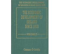 Cormac Ó’Gráda THE ECONOMIC DEVELOPMENT OF IRELAND SINCE 1870 (Copertina rigida)