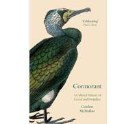 Cormorant: A Cultural History of Greed and Prejudice