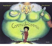 Cornabicorna. Ediz. illustrata - Bonniol Magali, Bertrand Pierre