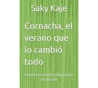 Cornacha, el verano que lo cambió todo: Donde los secretos despiertan al corazón