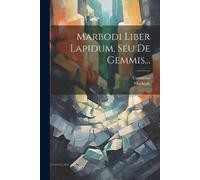 Cornarius Marbodi Liber Lapidum, Seu De Gemmis... (Tascabile)